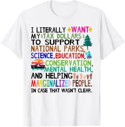 I Literally Want My Tax Dollars To Support National Park T-Shirt