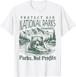 Protect Our National Parks Defund Doge Parks Not Profits T-Shirt