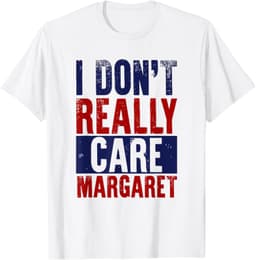 I Don't Really Care Margaret Apparels T-Shirt