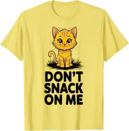 Don't snack on Me Funny cat T-Shirt