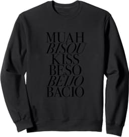 Kisses Around The World Muah Bisou Beso Beijo Bacio Sweatshirt
