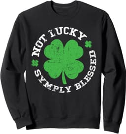 Not Lucky Simply Blessed Shamrock St Patricks Day Christian Sweatshirt