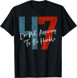 I'm Not Aspiring To Be Humble Kamala Harris 47 T-Shirt