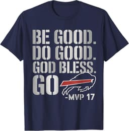 Be good do good god bless and go billsBe Good Do Good God Bless Go Bills T-Shirt