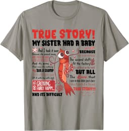 My Sister Had A Baby And I Took Over Dark Humor Shrimp Stump T-Shirt