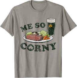 Me So Corny Beer Corned Beef And CabbageSt Patrick's Day T-Shirt