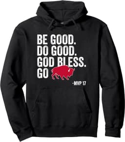 Be Good Do Good God Bless and Go BillsBe Good Do Good God Bless Go Bills Pullover Hoodie