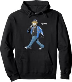 Say, Drake Say Drake Men Women Kid Graphic Tee Pullover Hoodie