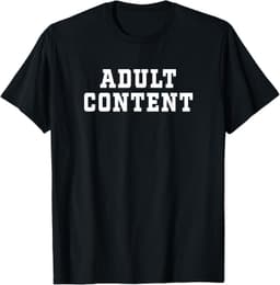 ADULT CONTENT T-Shirt