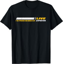 On Live teePatrol I’m a proud member of opnation live T-Shirt