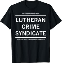 Just Another Member Of The Lutheran Crime Syndicate T-Shirt