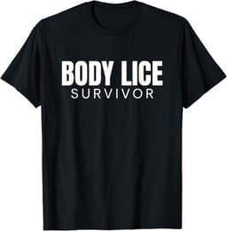 Body Lice Survivor Funny Retro Offensive Inappropriate Meme T-Shirt