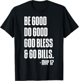Be good do good god bless and go bills MVP 17 T-Shirt