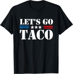 Trump Always Chickens Out Let's Go TACO Funny Meme T-Shirt