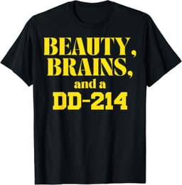 Beauty Brains And A Dd-214 T-Shirt