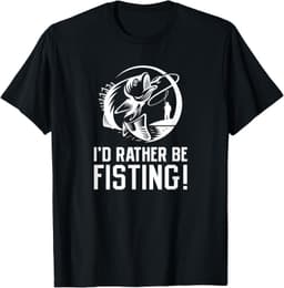 I'd rather be fisting T-Shirt