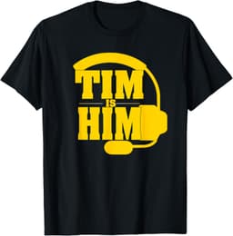 Tim is Him T-Shirt