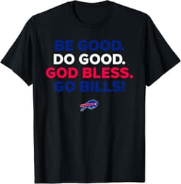Funny Be Good Do Good Go Bills Personalized GiftsBE GOOD DO GOOD GOD BLESS GO BILLS T-Shirt
