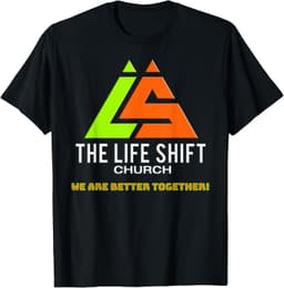 DESIGN FOR THE LIFE SHIFT CHURCH, CHURCH LOGO DESIGN 2 T-Shirt