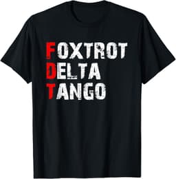 Foxtrots Delta Tangos Funny Foxtrots Delta Tangos T-Shirt