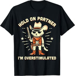 Hold On Partner I'm Overstimulated Retro Western Cat Cowboy T-Shirt