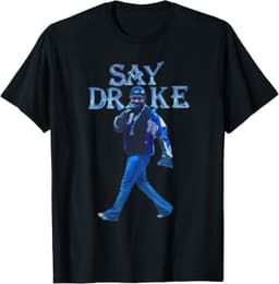 Say, Drake Say Drake Men Women Graphic Tee T-Shirt