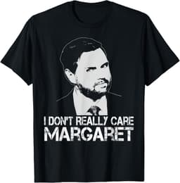 I Don't Really Care Margaret Funny Minimalist JD Vance T-Shirt