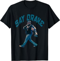Say Drake TeesSay Drake Say Drake T-Shirt