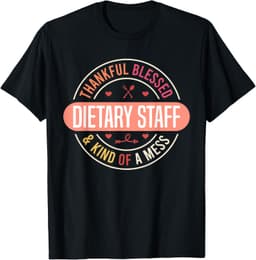 Dietary Week Staff Food Service Appreciation Week Dietary T-Shirt