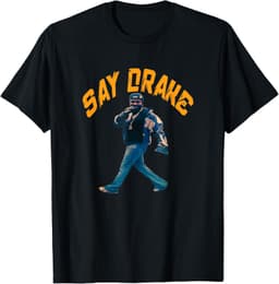 Say Drake Say Drake T-Shirt