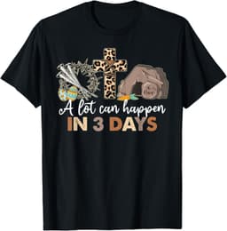 A Lot Can Happen In 3 Days Easter Religious Women Men Kids T-Shirt