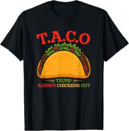 Funny Taco Trump Always Chickens Out T.A.C.O T-Shirt