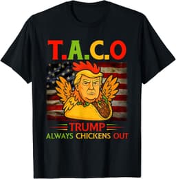 Funny Trump Taco Trump Always Chickens Out T-Shirt