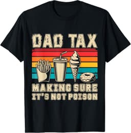 Retro Dad Tax Making Sure It's Not Poison Funny Father's Day T-Shirt