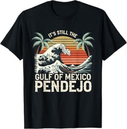 It's Still The Gulf Of Mexico Pendejo Beach Funny Spanish T-Shirt