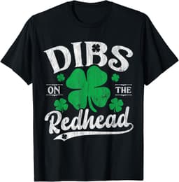 Dibs On The Redhead Funny St Patricks Day Drinking Men T-Shirt